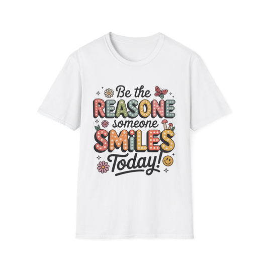 Be the Reasone Someone Smiles Today, Unisex Softstyle T-Shirt.