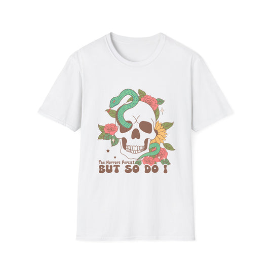 The Horrors Persist But So Do I, Unisex Softstyle T-Shirt.