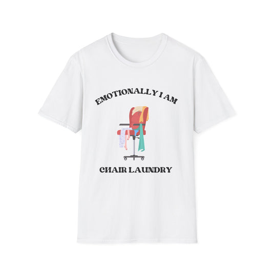 Emotionally I'am Chair laundry, Unisex Softstyle T-Shirt.