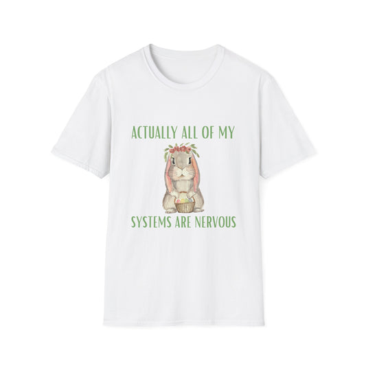 Actually All Of My Systems Are Nervous , Unisex Softstyle T-Shirt.