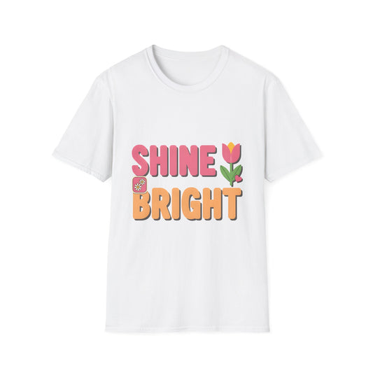 Shine Bright , Unisex Softstyle T-Shirt.