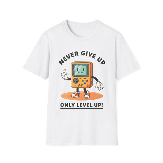 Never Give Up Only Level Up , Unisex Softstyle T-Shirt.