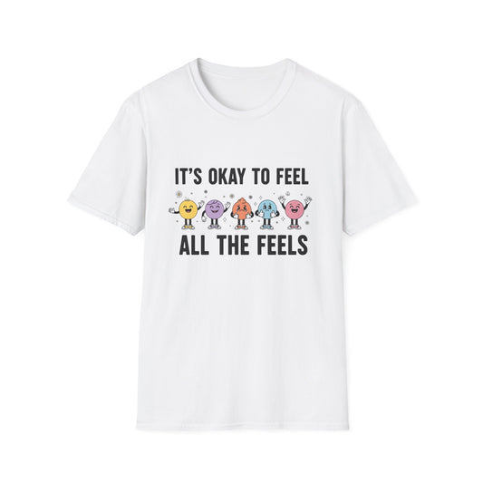 It's Okay To Feel All The Feels , Unisex Softstyle T-Shirt.