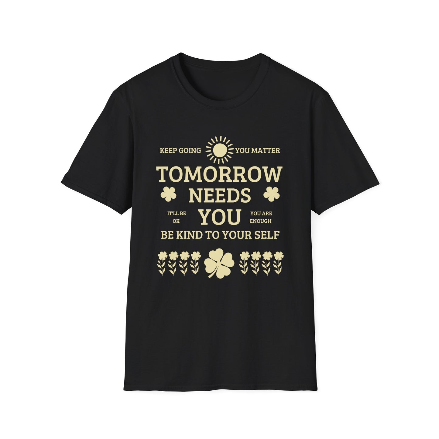 Keep Going Tomorrow Need You , Unisex Softstyle T-Shirt.