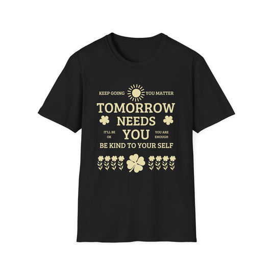 Keep Going Tomorrow Need You , Unisex Softstyle T-Shirt.