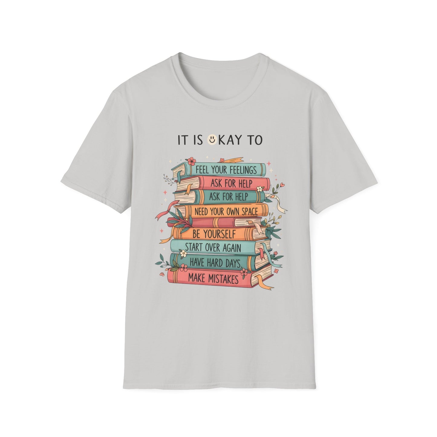 It's Okay To , Unisex Softstyle T-Shirt.