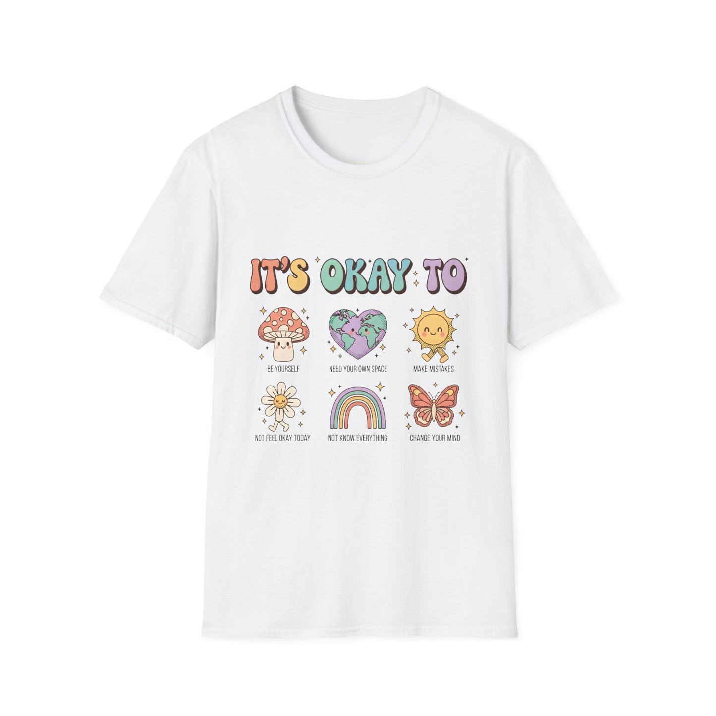 It's Okay To  , Unisex Softstyle T-Shirt.