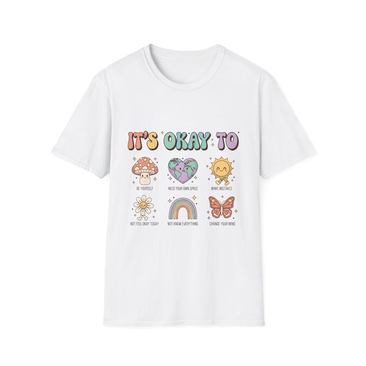 It's Okay To  , Unisex Softstyle T-Shirt.