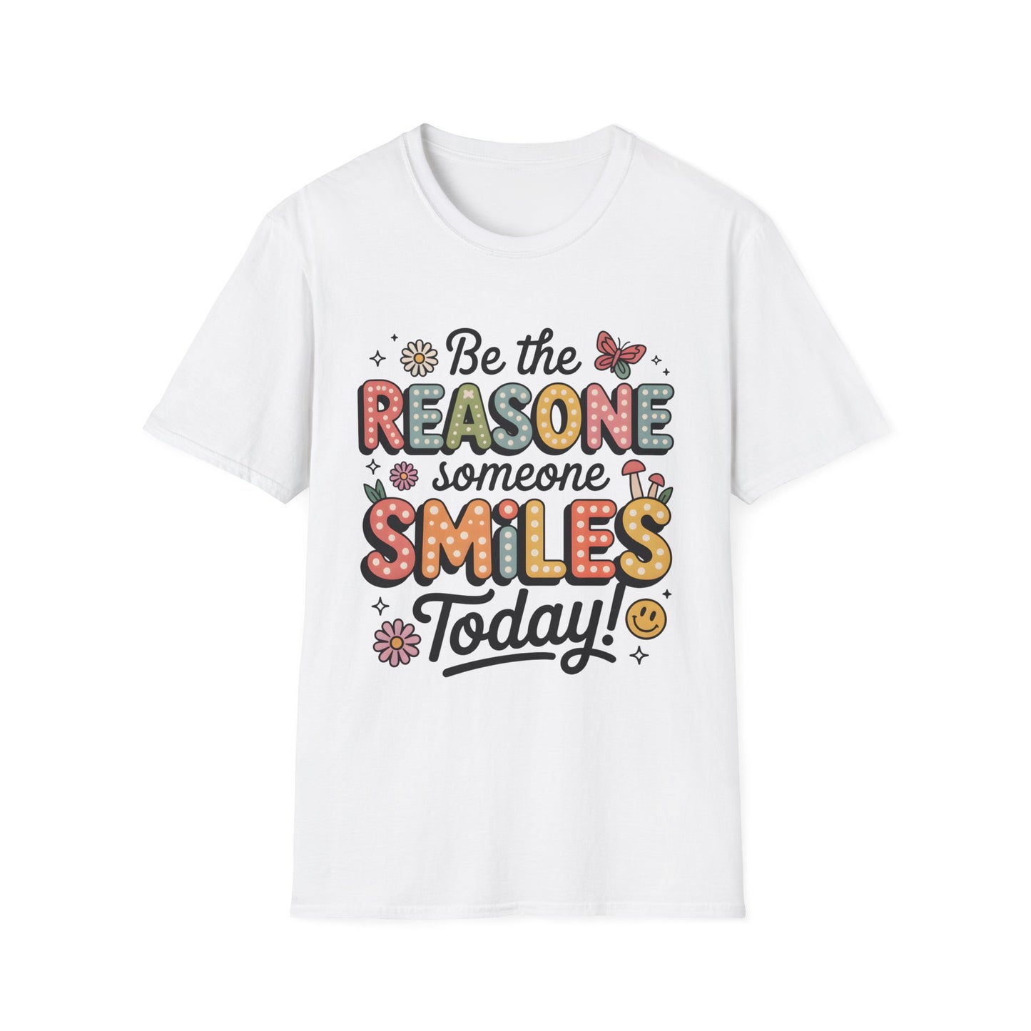 Be the Reasone Someone Smiles Today, Unisex Softstyle T-Shirt.