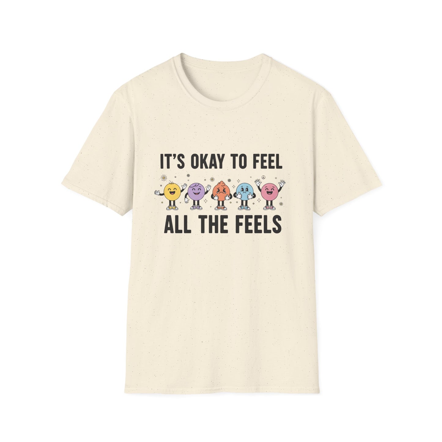 It's Okay To Feel All The Feels , Unisex Softstyle T-Shirt.