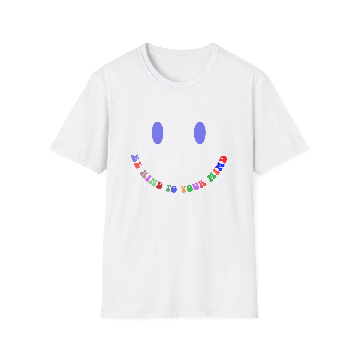 Be Kind To Your Mind , Unisex Softstyle T-Shirt.