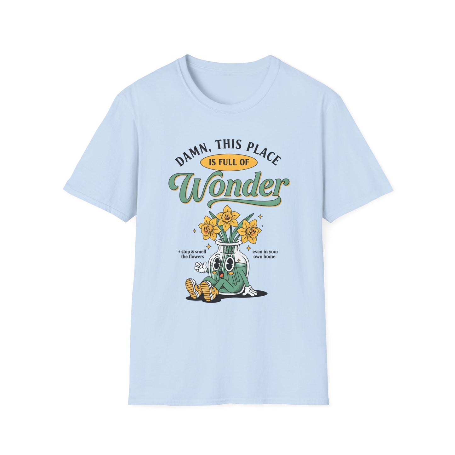 Damn This Place is Full of Wonder, Unisex Softstyle T-Shirt.