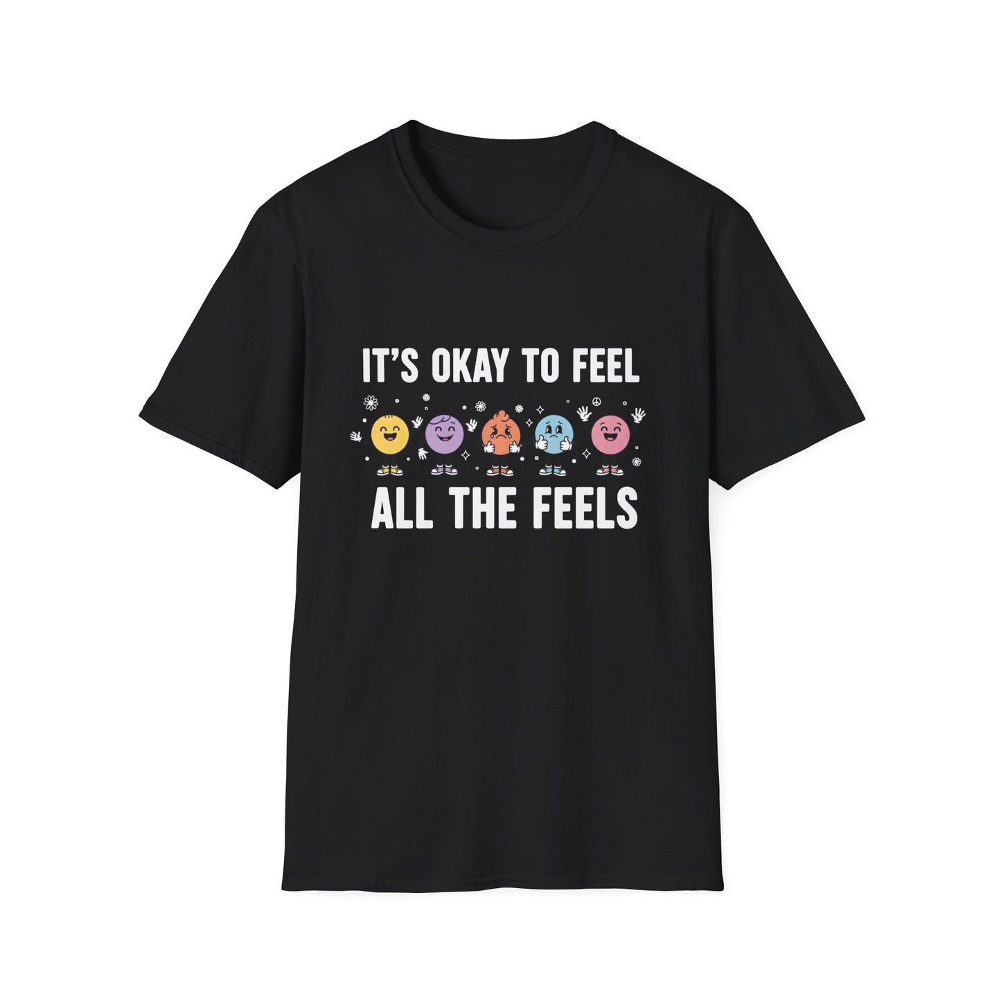 It's Okay To Feel All The Feels , Unisex Softstyle T-Shirt.