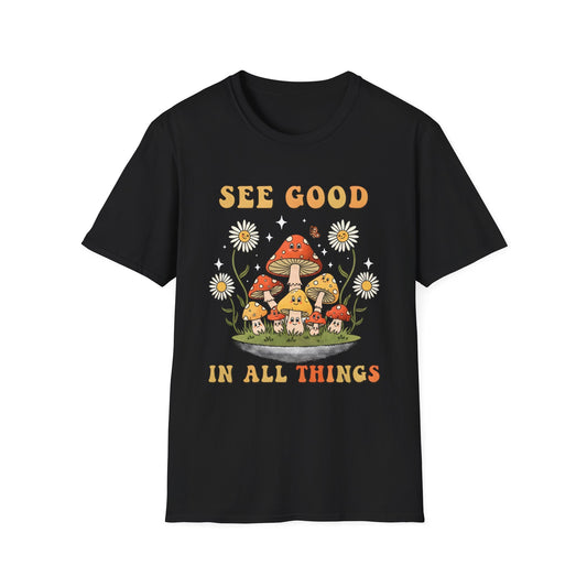 See Good In All Things , Unisex Softstyle T-Shirt.