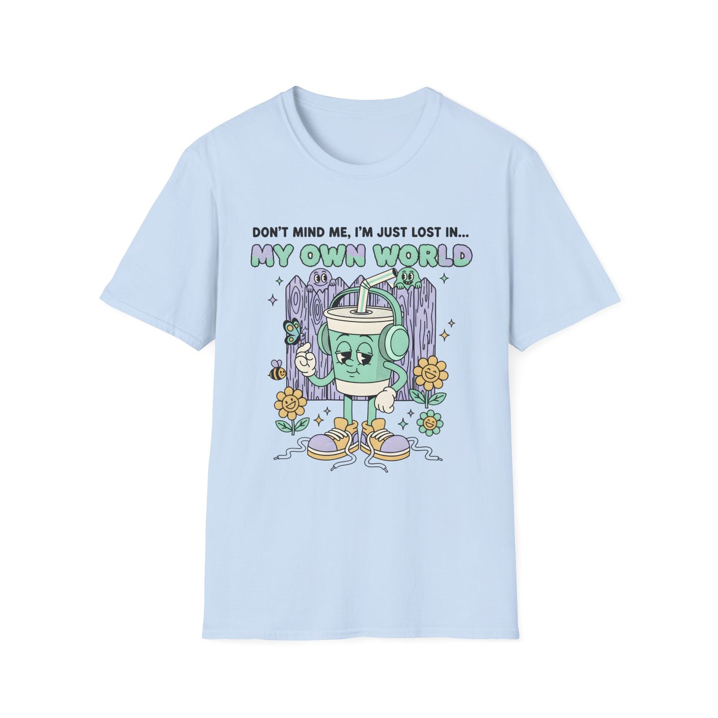 Don't Mind Me I'm Just Lost In my Own World , Unisex Softstyle T-Shirt.