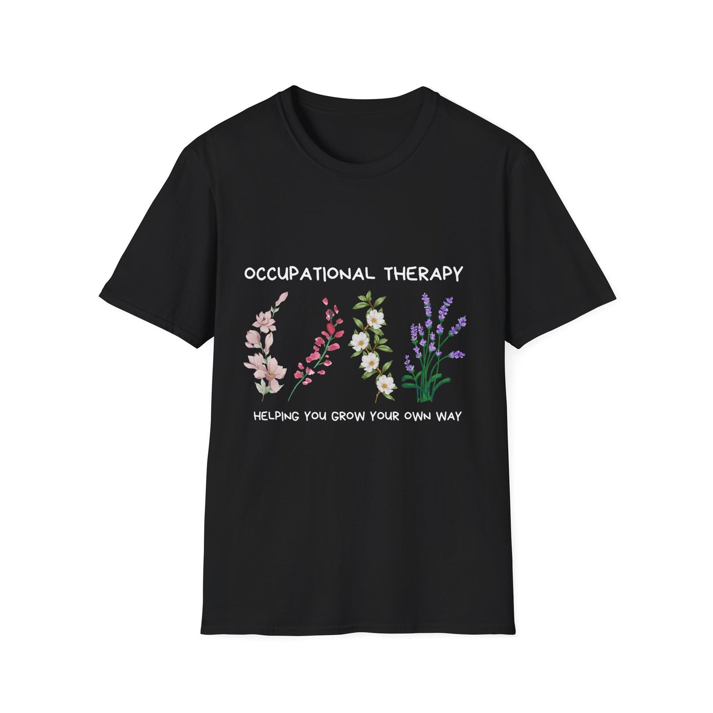 Occupational Therapy Helping You Grow Your Own Way, Unisex Softstyle T-Shirt.
