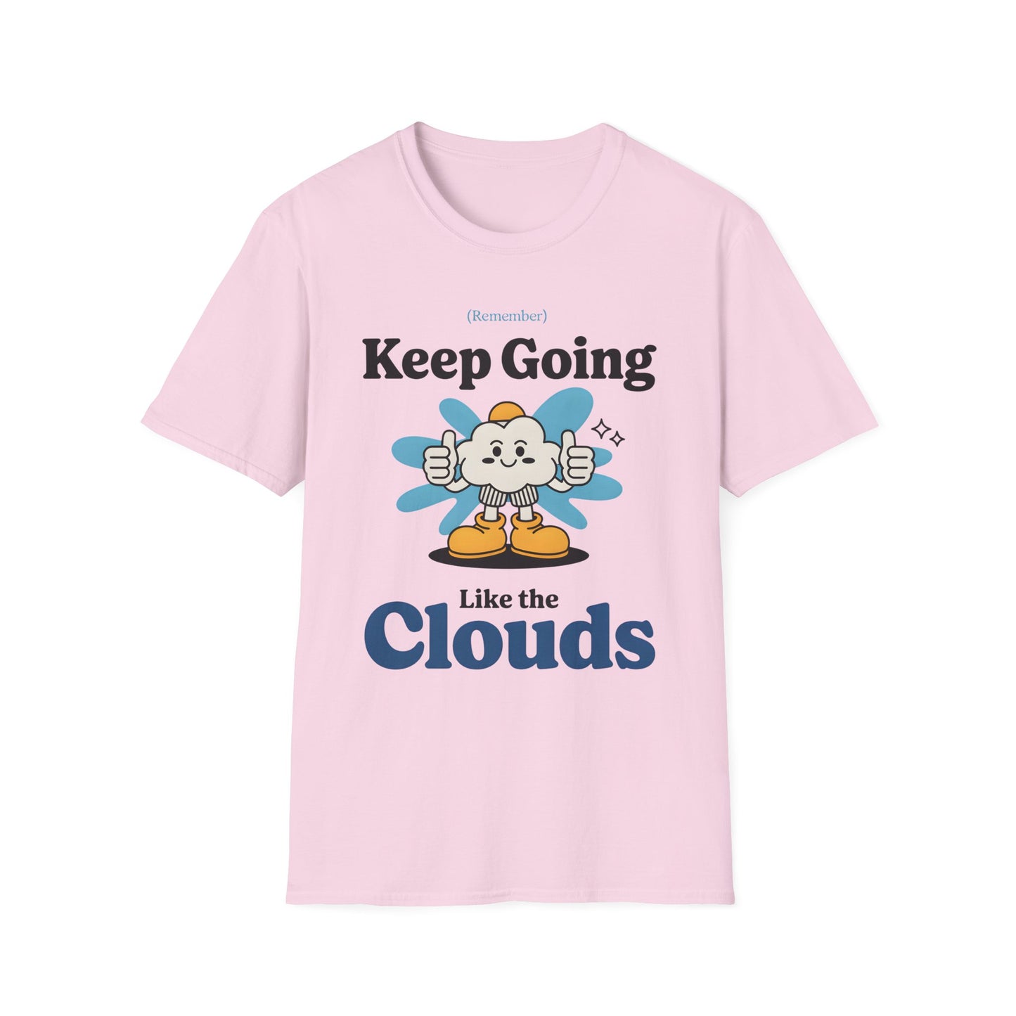 Keep Going Like The Clouds , Unisex Softstyle T-Shirt.