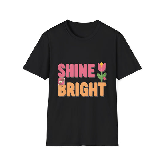 Shine Bright , Unisex Softstyle T-Shirt.