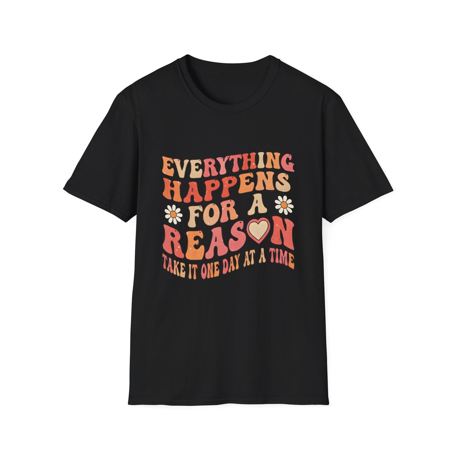 Everything Happens For a Reason, Unisex Softstyle T-Shirt.