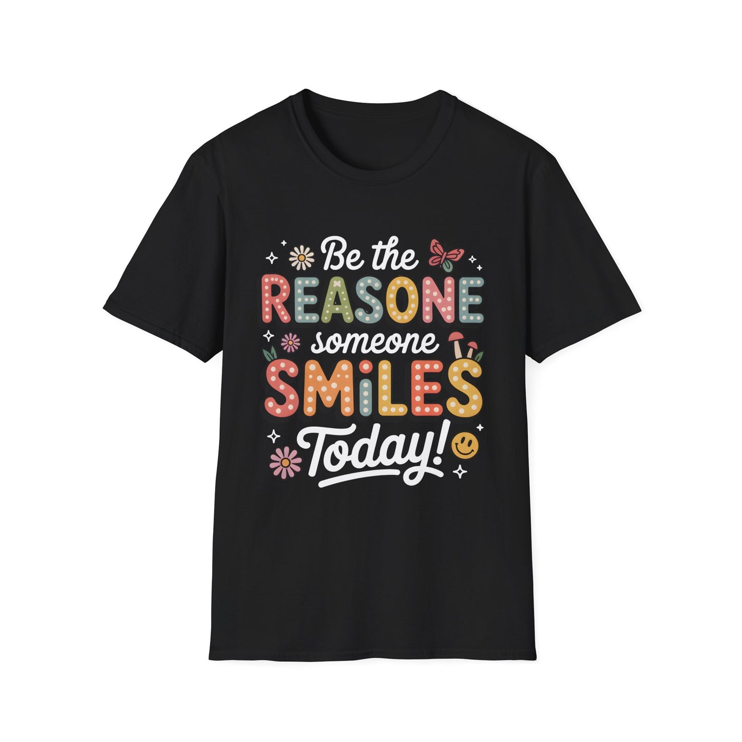 Be the Reasone Someone Smiles Today, Unisex Softstyle T-Shirt.
