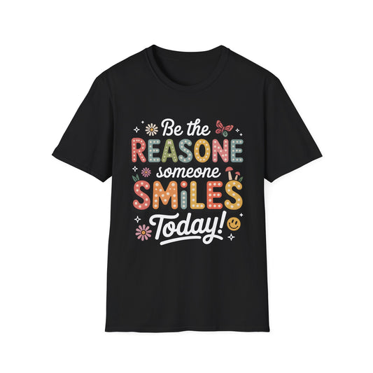 Be the Reasone Someone Smiles Today, Unisex Softstyle T-Shirt.