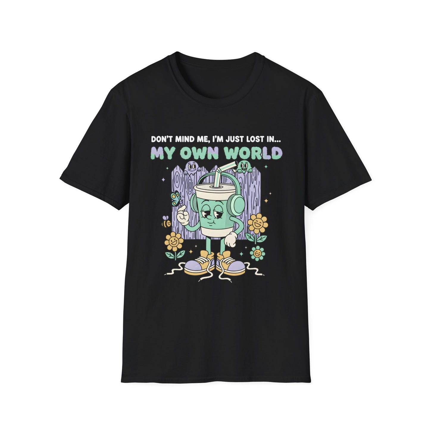 Don't Mind Me I'm Just Lost In my Own World , Unisex Softstyle T-Shirt.