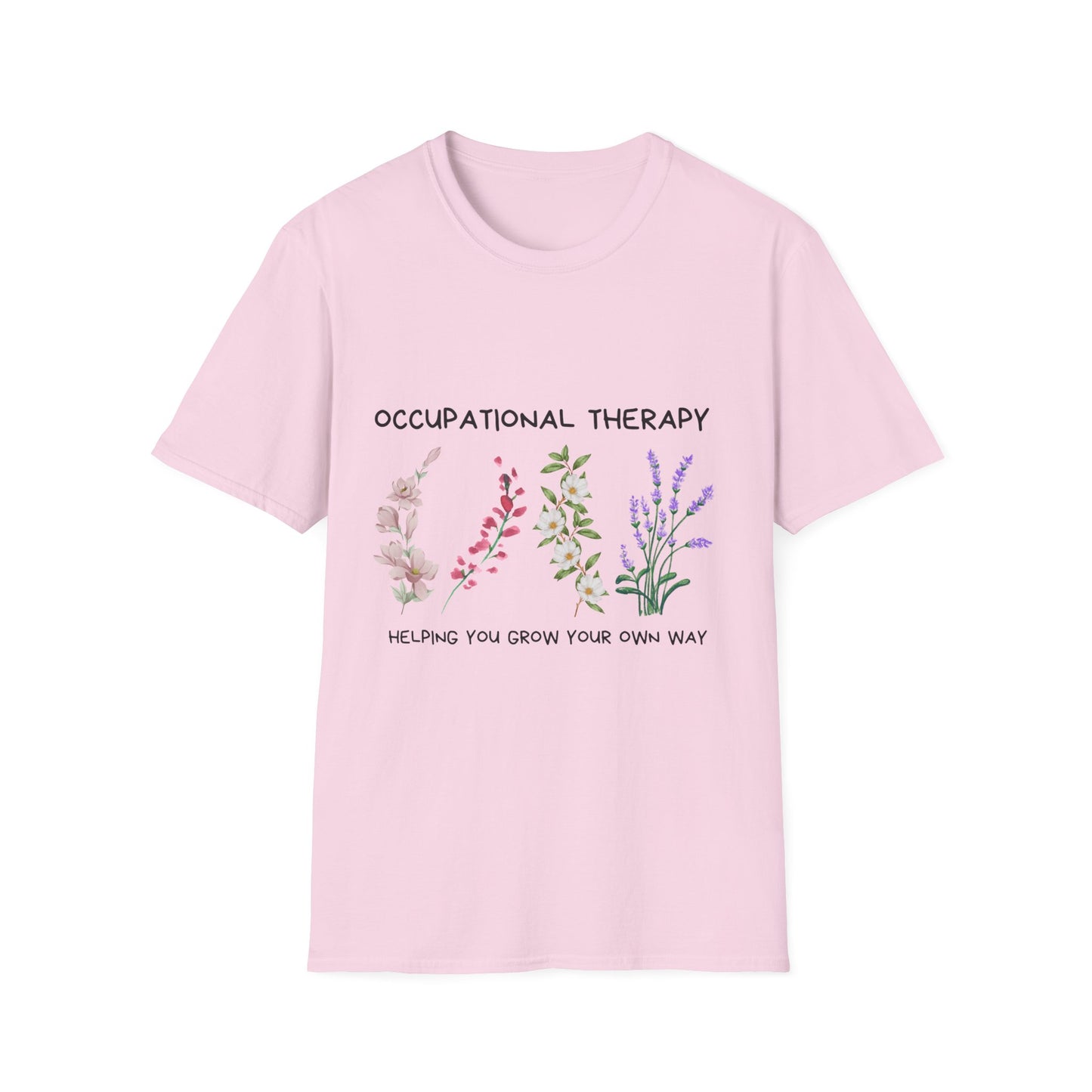 Occupational Therapy Helping You Grow Your Own Way, Unisex Softstyle T-Shirt.