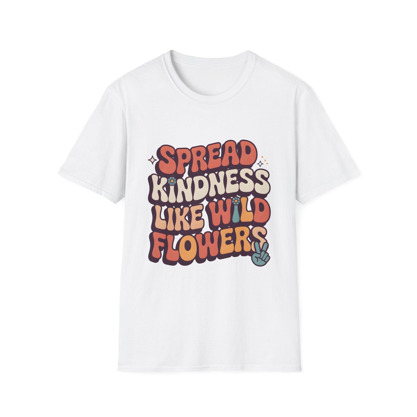 Spead Kindness Like Wild Flowers, Unisex Softstyle T-Shirt.