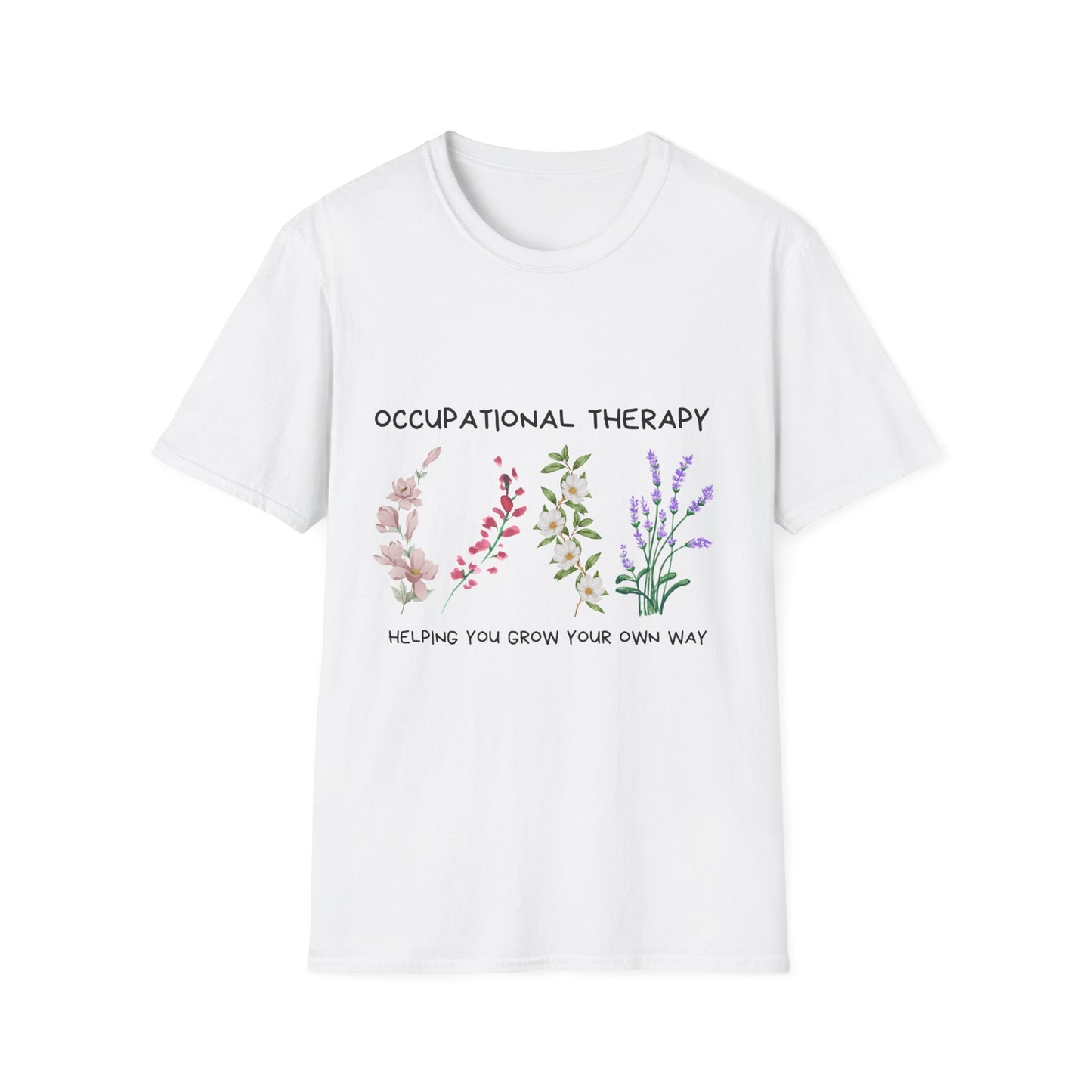 Occupational Therapy Helping You Grow Your Own Way, Unisex Softstyle T-Shirt.