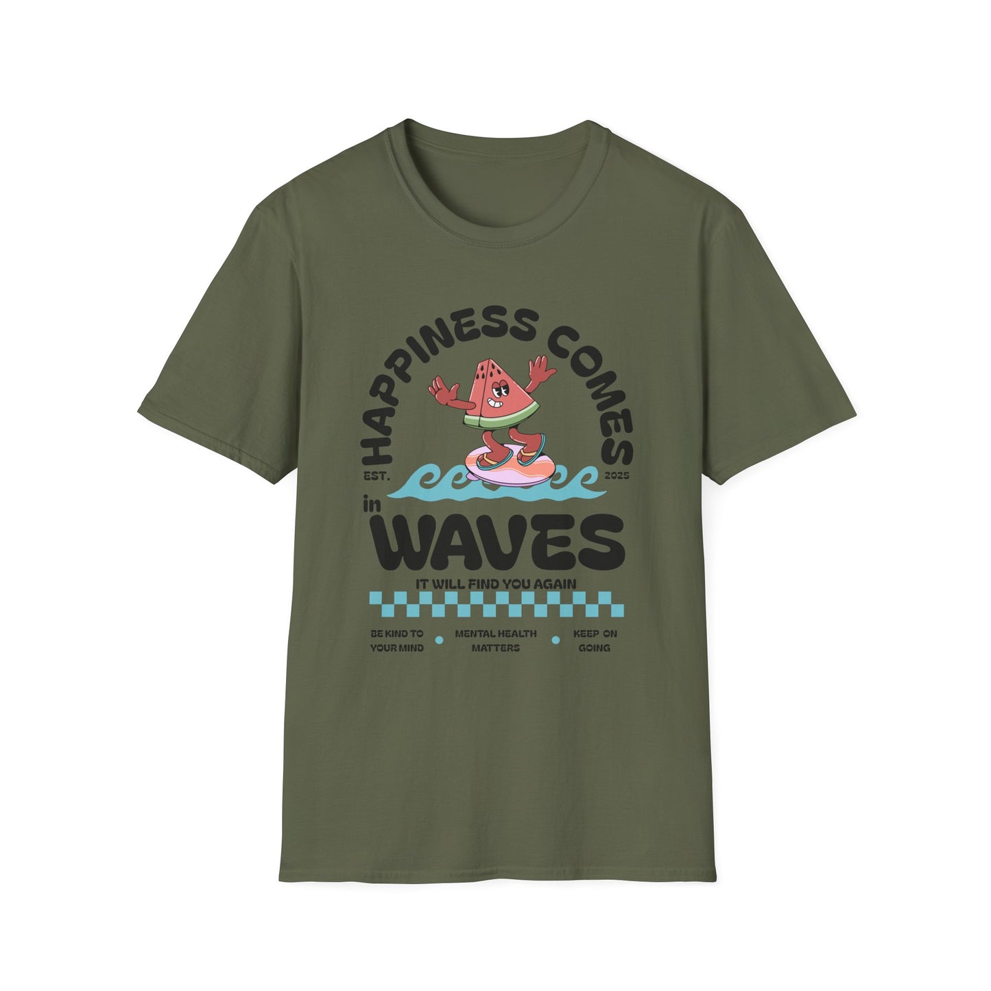 Happiness Comes In Waves, It Will Find You Again, Unisex Softstyle T-Shirt.