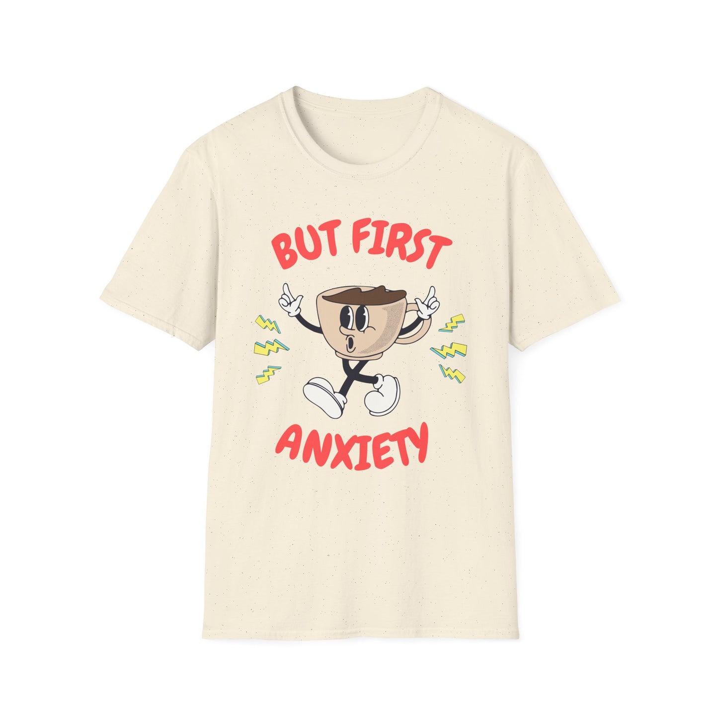 But First Anxiety , Unisex Softstyle T-Shirt.