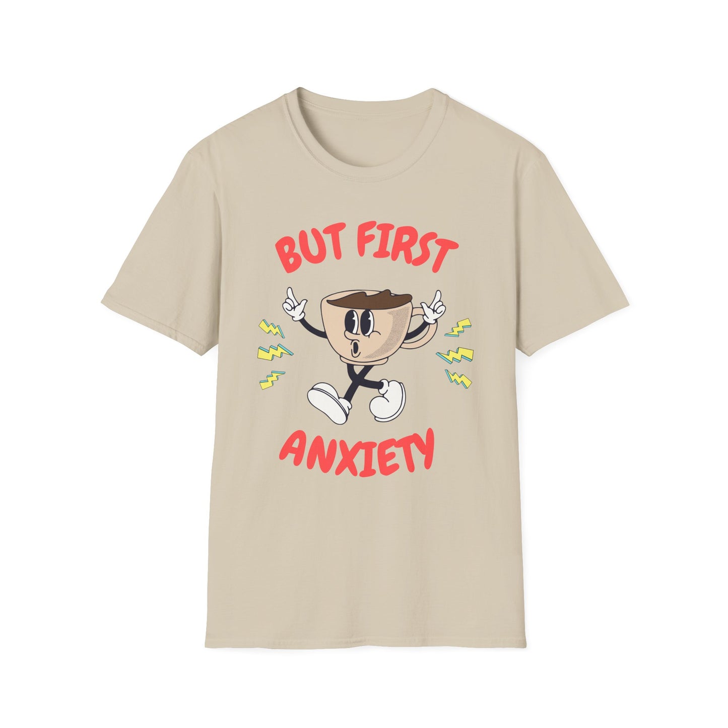 But First Anxiety , Unisex Softstyle T-Shirt.