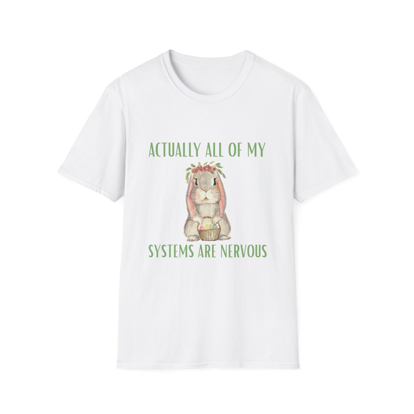 Actually All Of My Systems Are Nervous , Unisex Softstyle T-Shirt.