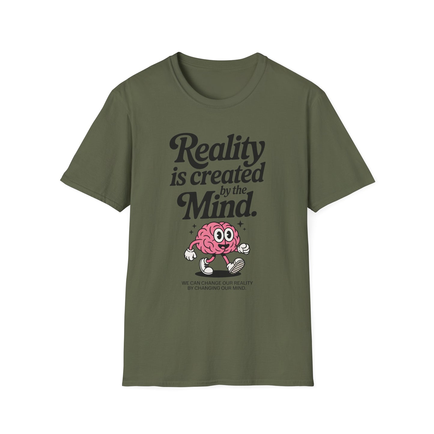 Reality is Created by The Mind , Unisex Softstyle T-Shirt.