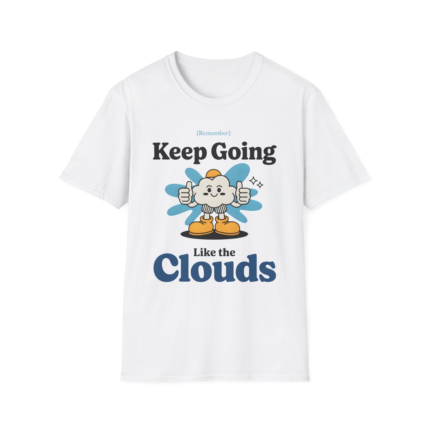 Keep Going Like The Clouds , Unisex Softstyle T-Shirt.