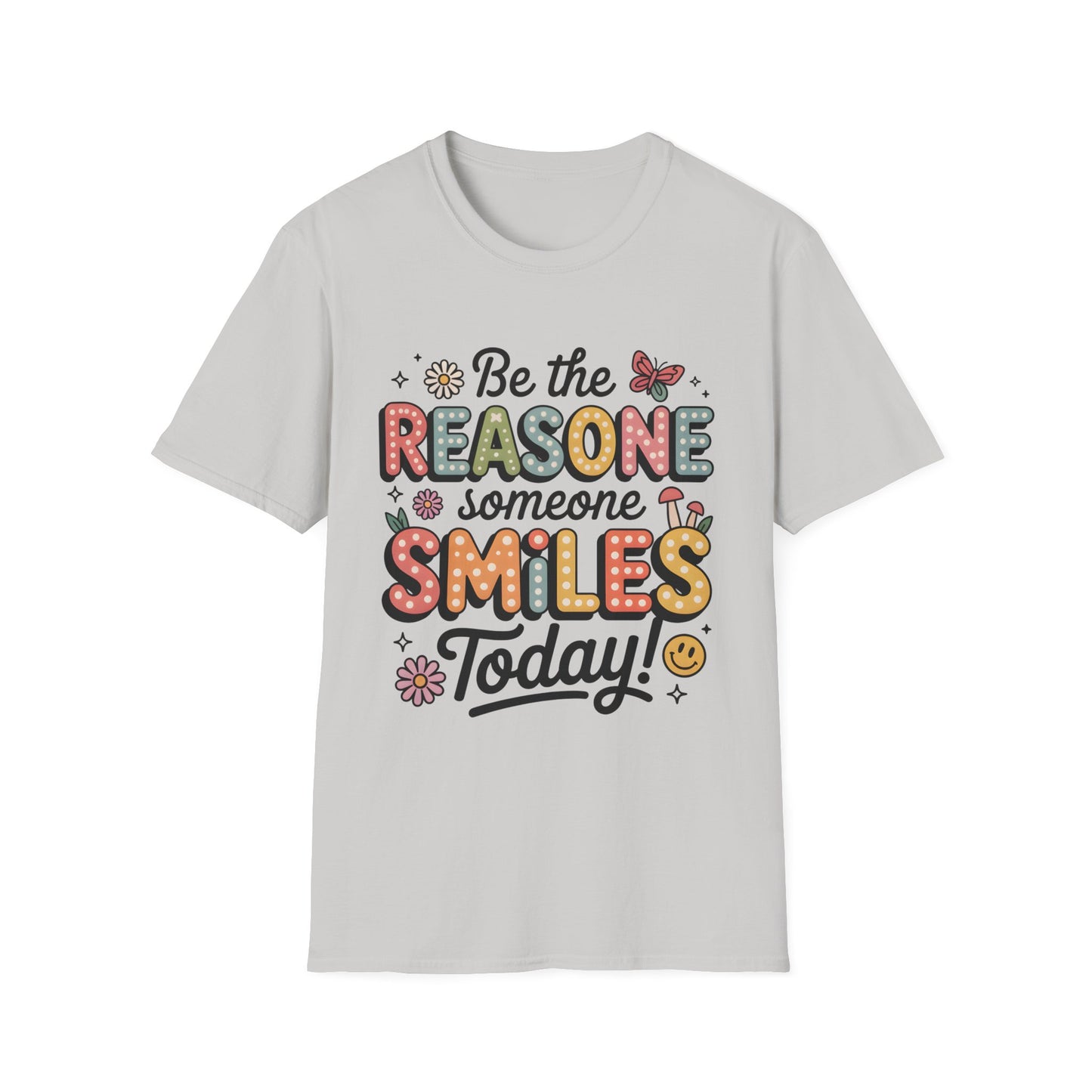 Be the Reasone Someone Smiles Today, Unisex Softstyle T-Shirt.