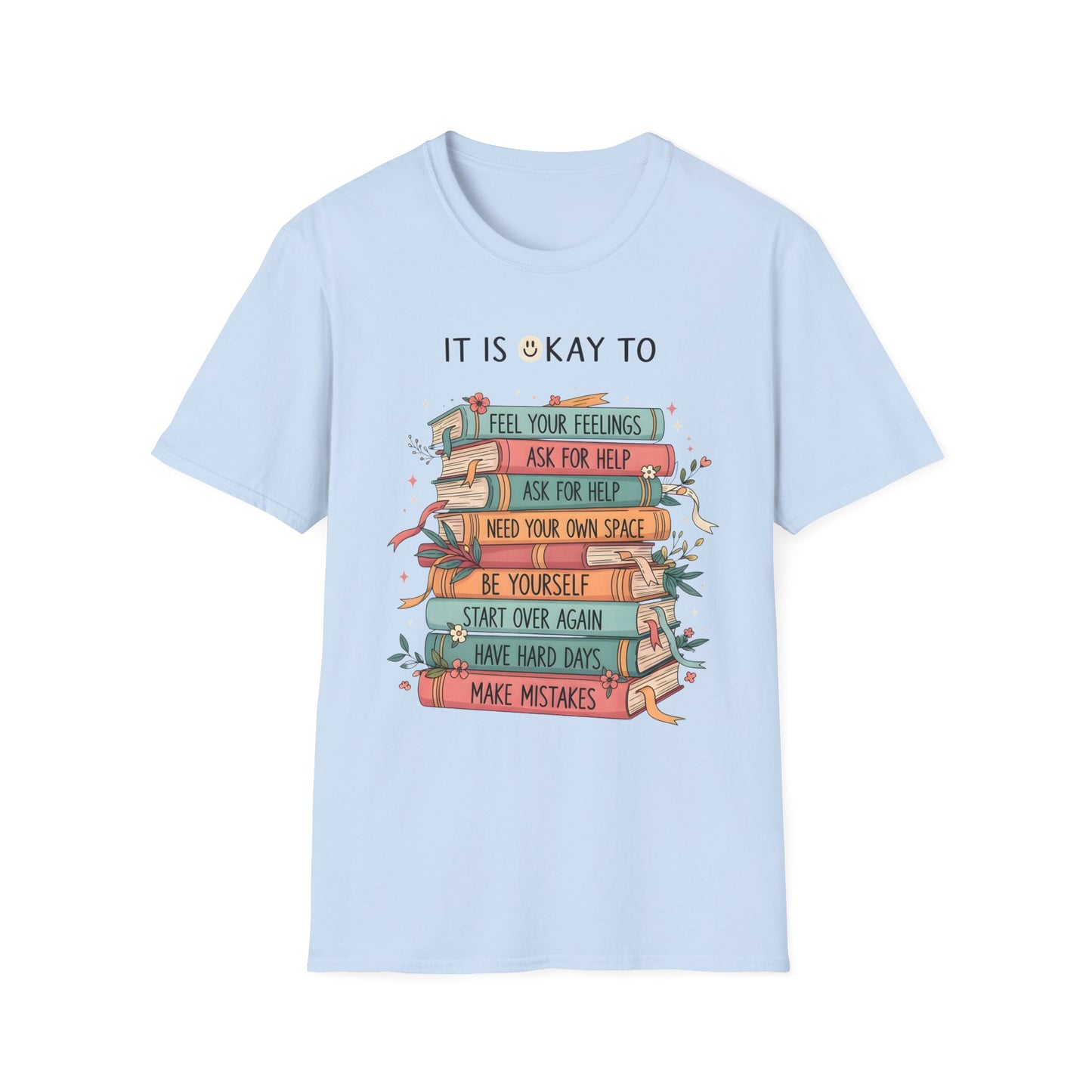 It's Okay To , Unisex Softstyle T-Shirt.