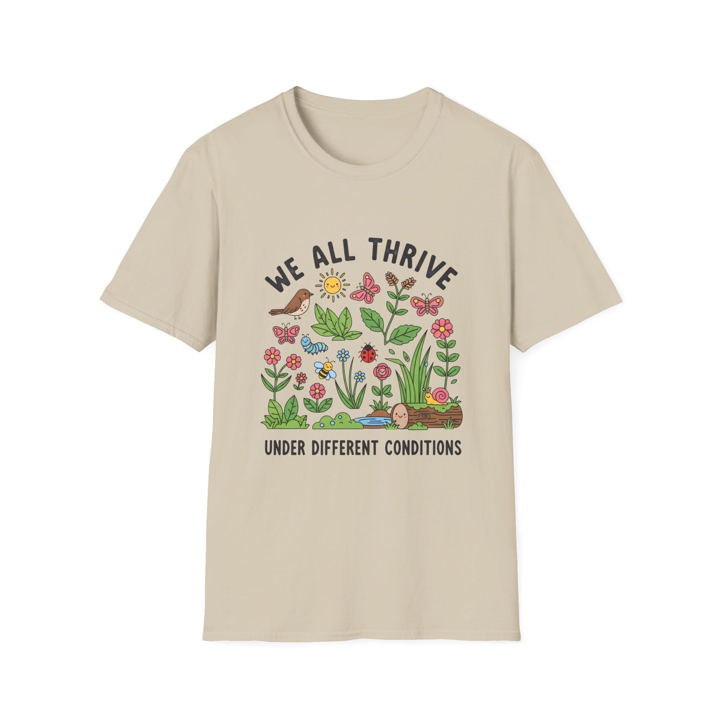 We all Thrive under Defferent Condition, Unisex Softstyle T-Shirt