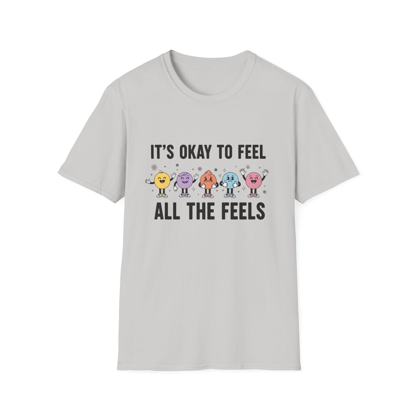 It's Okay To Feel All The Feels , Unisex Softstyle T-Shirt.