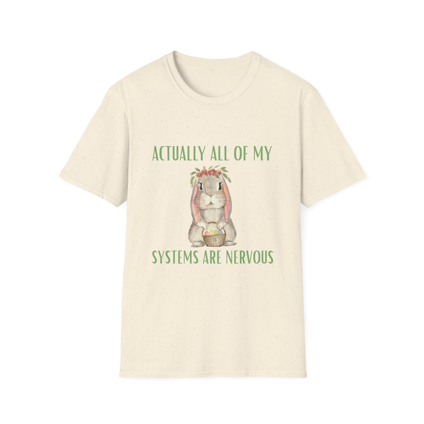Actually All Of My Systems Are Nervous , Unisex Softstyle T-Shirt.