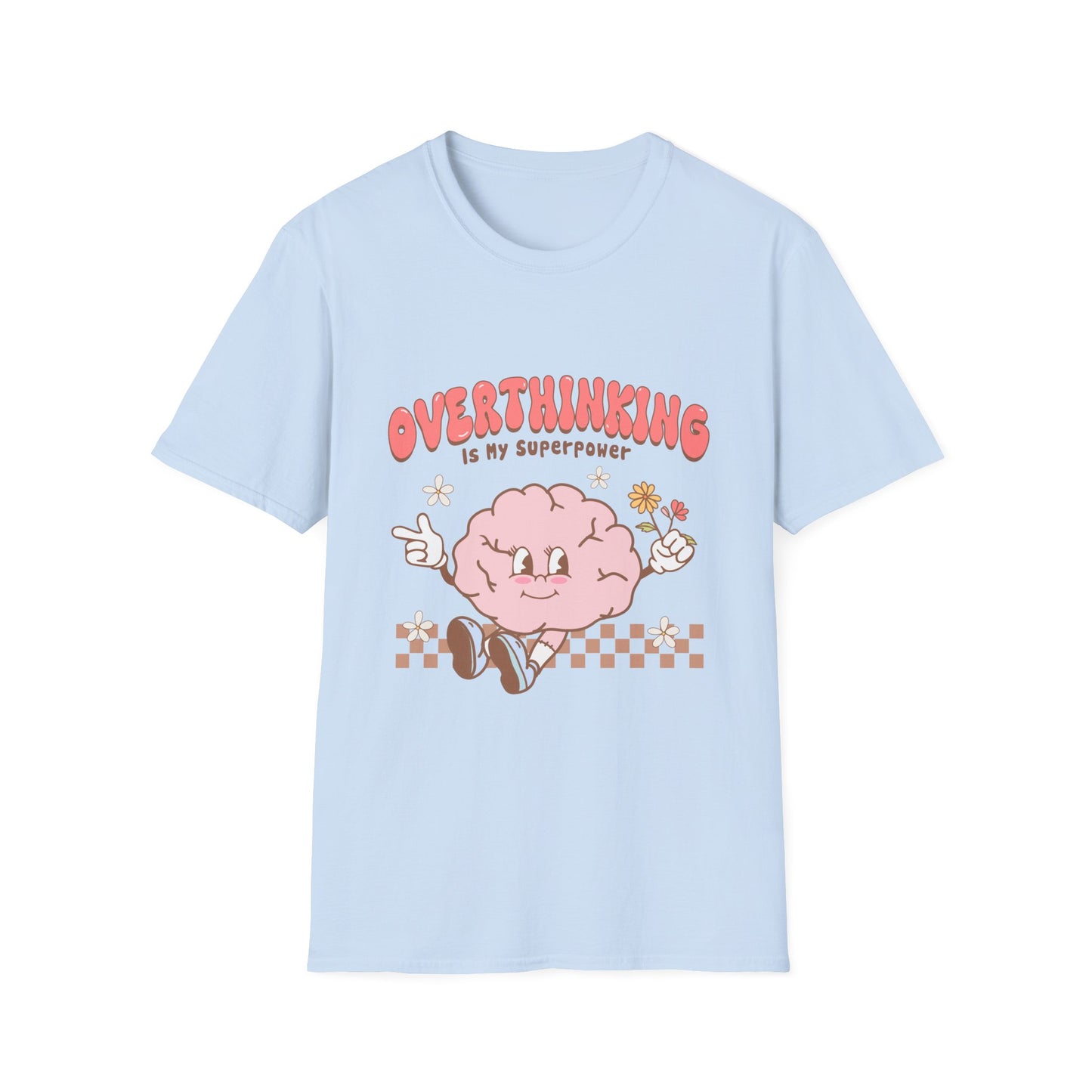 Overthinking is My Superpower , Unisex Softstyle T-Shirt.