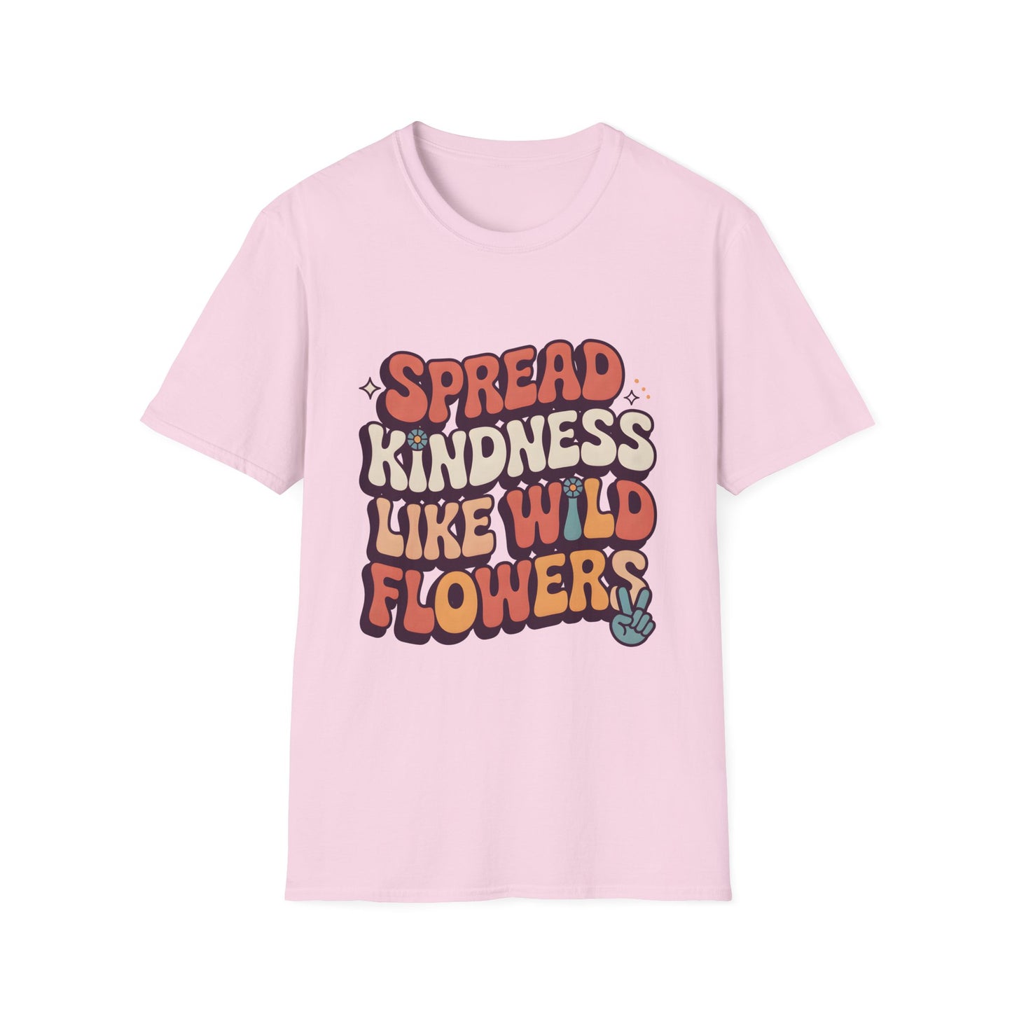 Spead Kindness Like Wild Flowers, Unisex Softstyle T-Shirt.