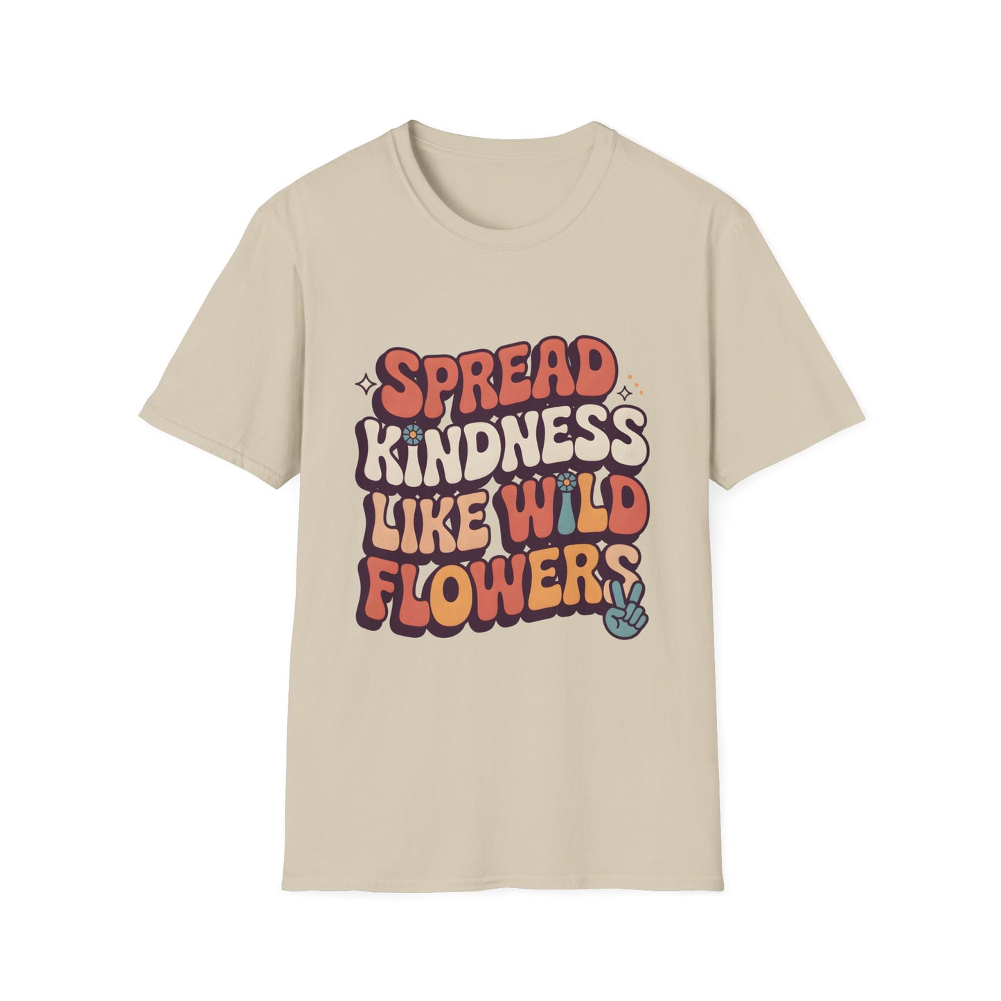 Spead Kindness Like Wild Flowers, Unisex Softstyle T-Shirt.