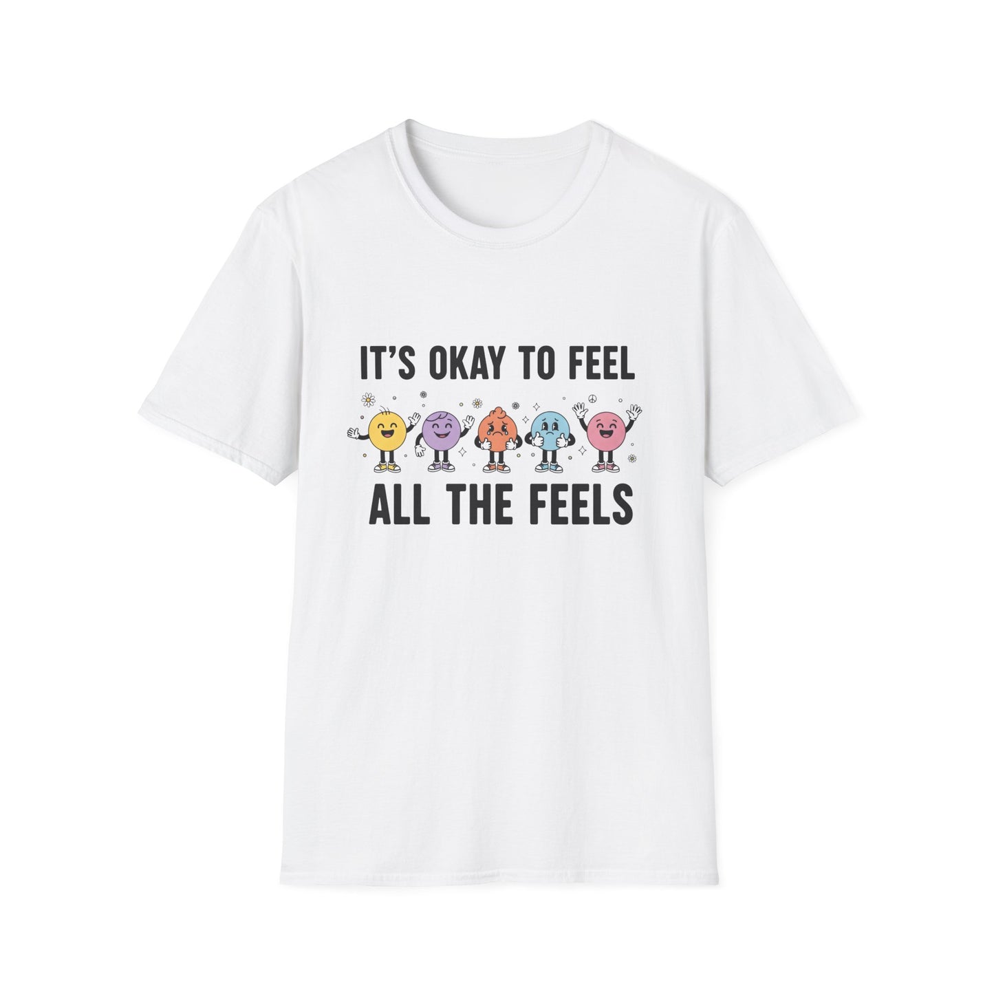 It's Okay To Feel All The Feels , Unisex Softstyle T-Shirt.