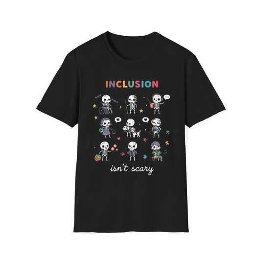 Inclusion Isn't Scary , Unisex Softstyle T-Shirt.