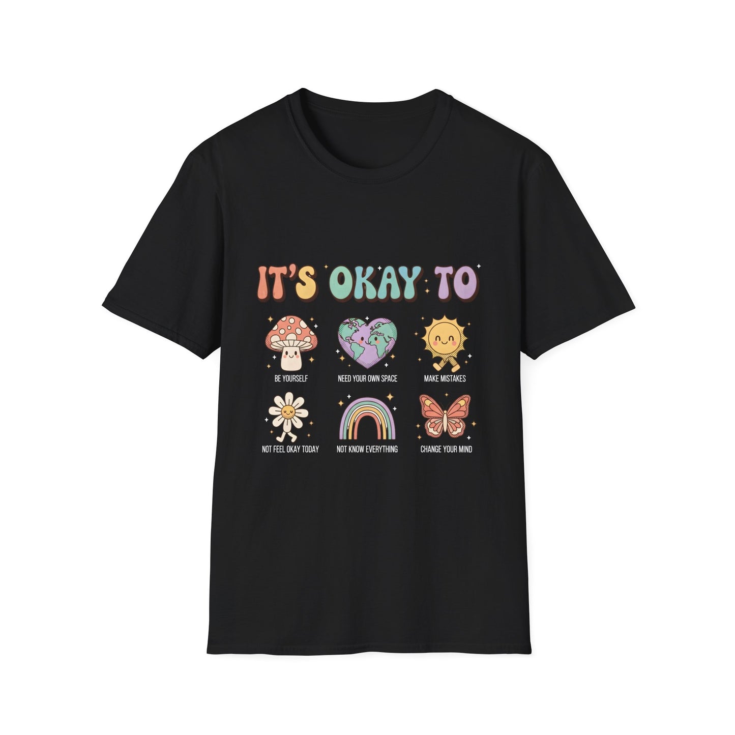 It's Okay To  , Unisex Softstyle T-Shirt.