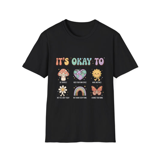 It's Okay To  , Unisex Softstyle T-Shirt.