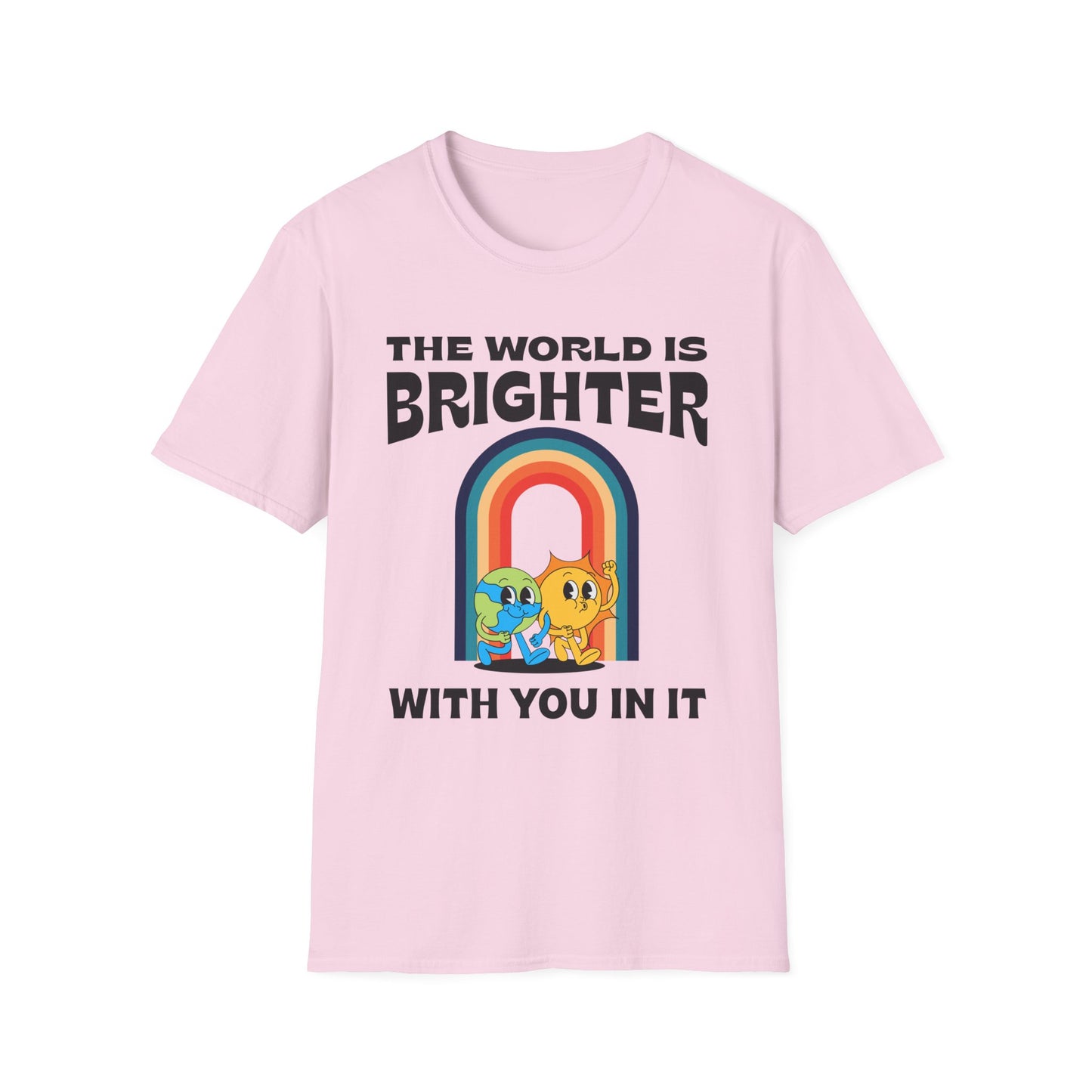 The World Is Brighter With You In It, Unisex Softstyle T-Shirt.