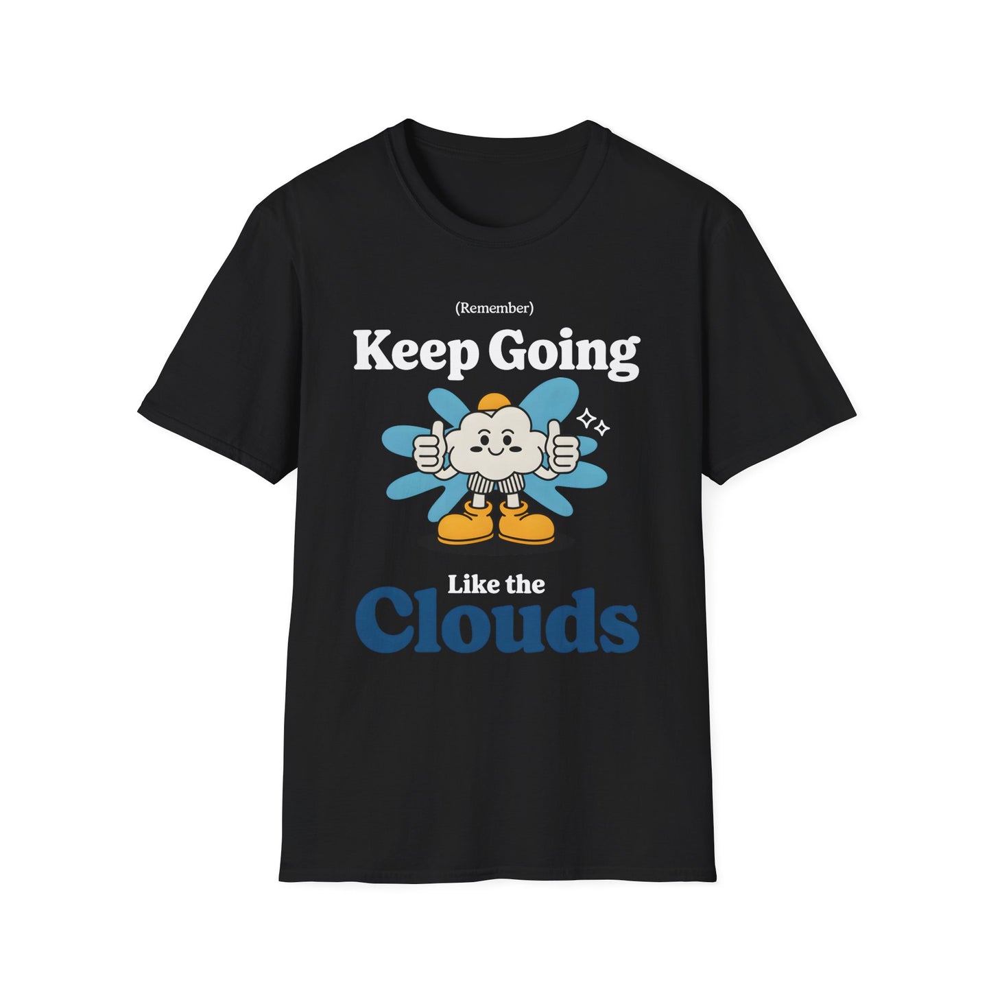 Keep Going Like The Clouds , Unisex Softstyle T-Shirt.