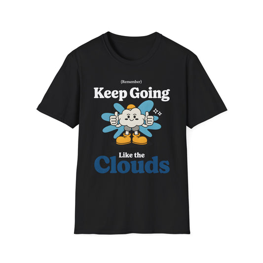 Keep Going Like The Clouds , Unisex Softstyle T-Shirt.